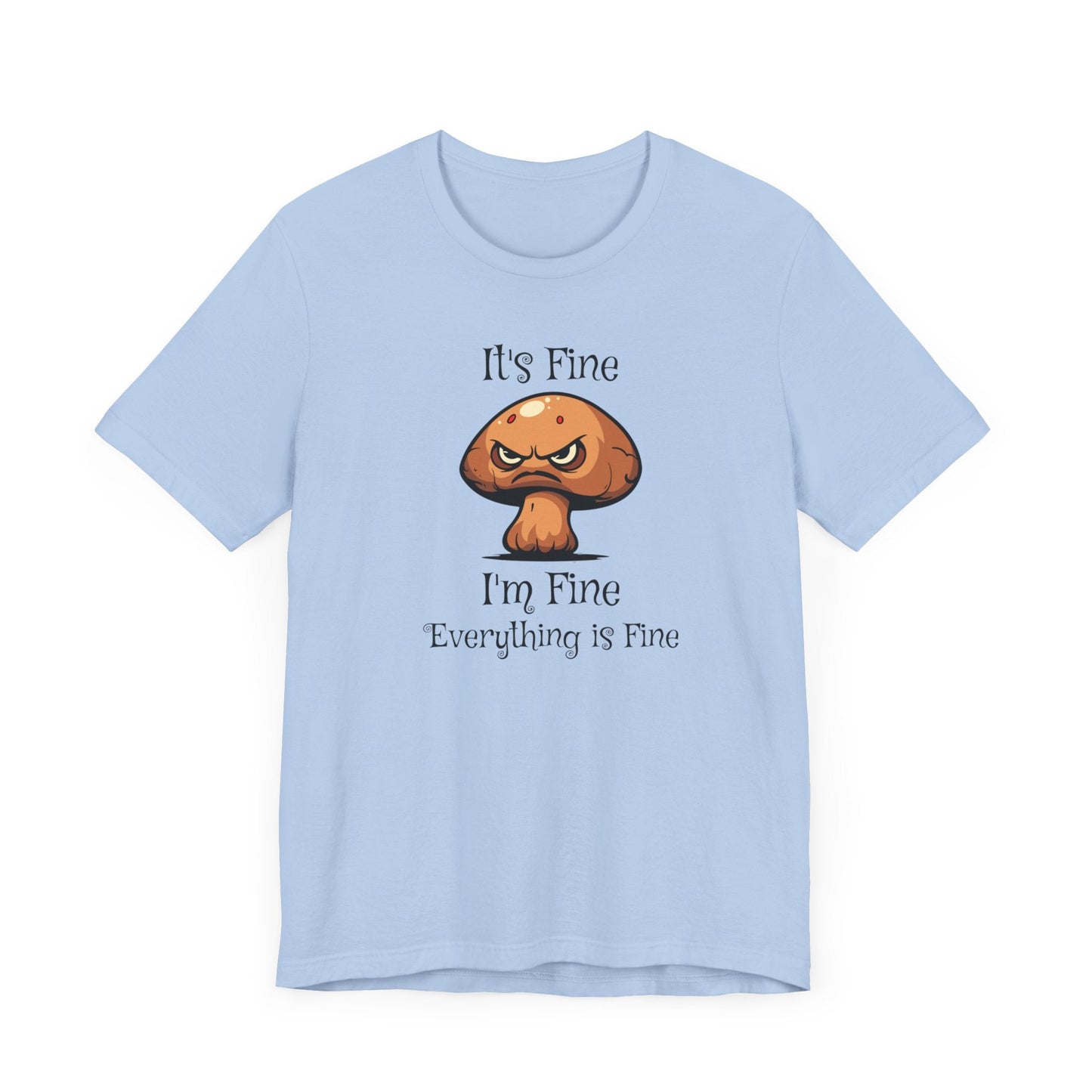 Everything Is Fine T-Shirt Baby Blue