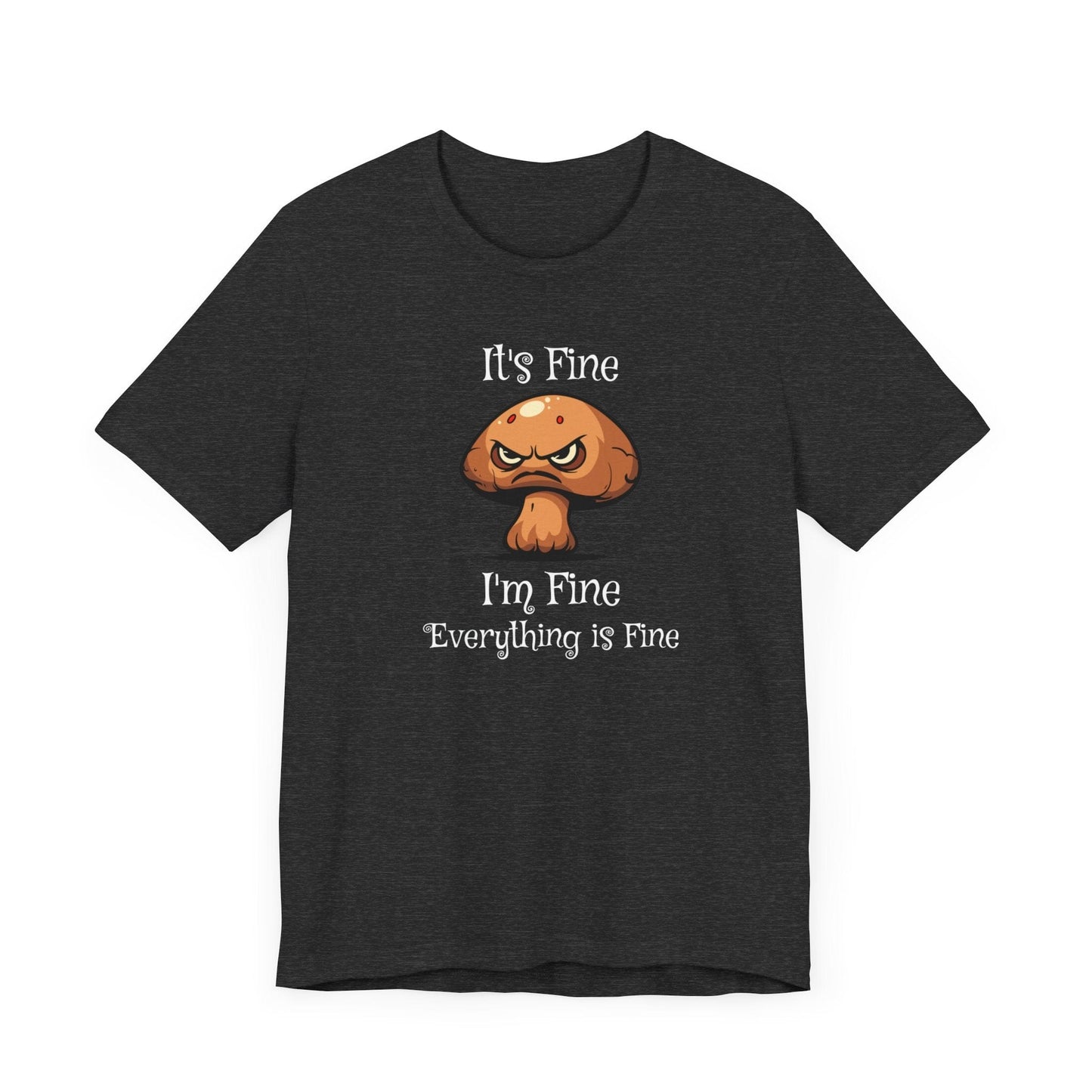 Everything Is Fine T-Shirt Dark Heather Grey