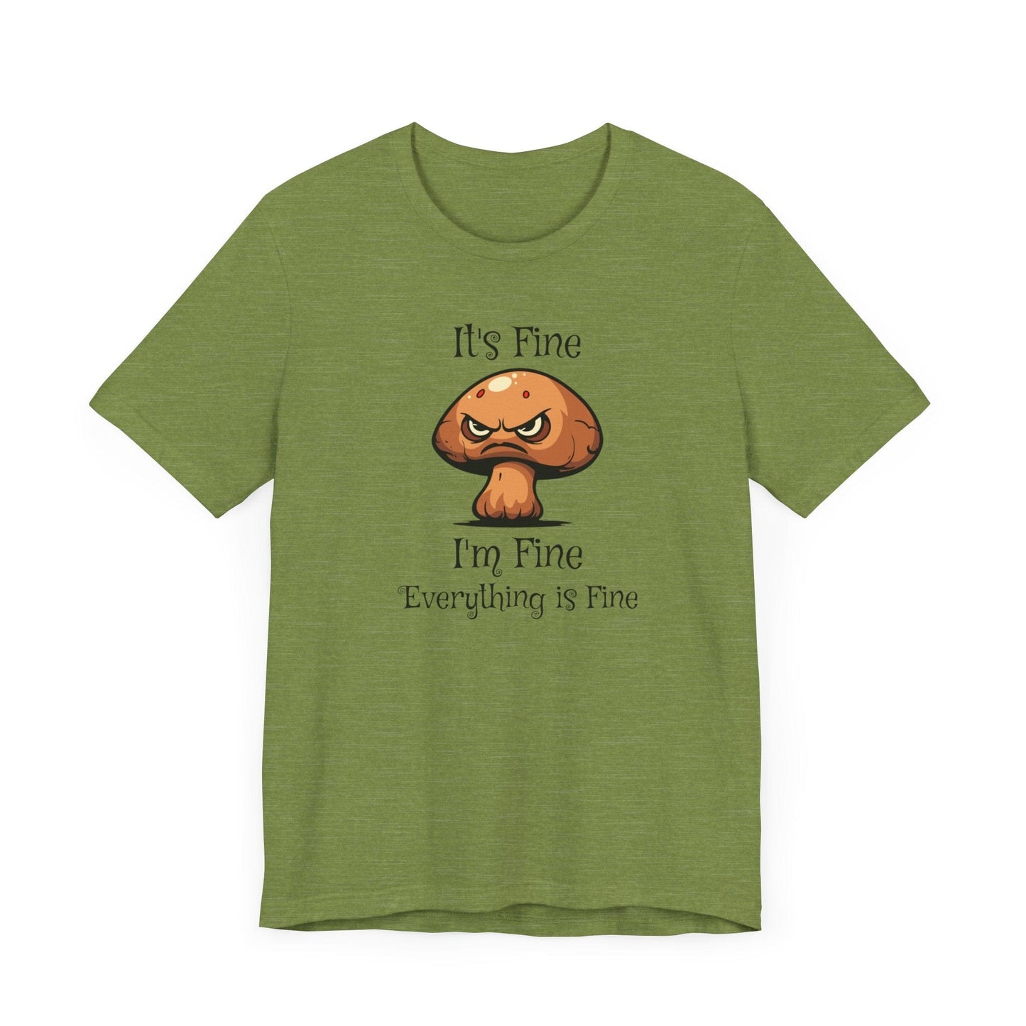 Everything Is Fine T-Shirt Heather Green