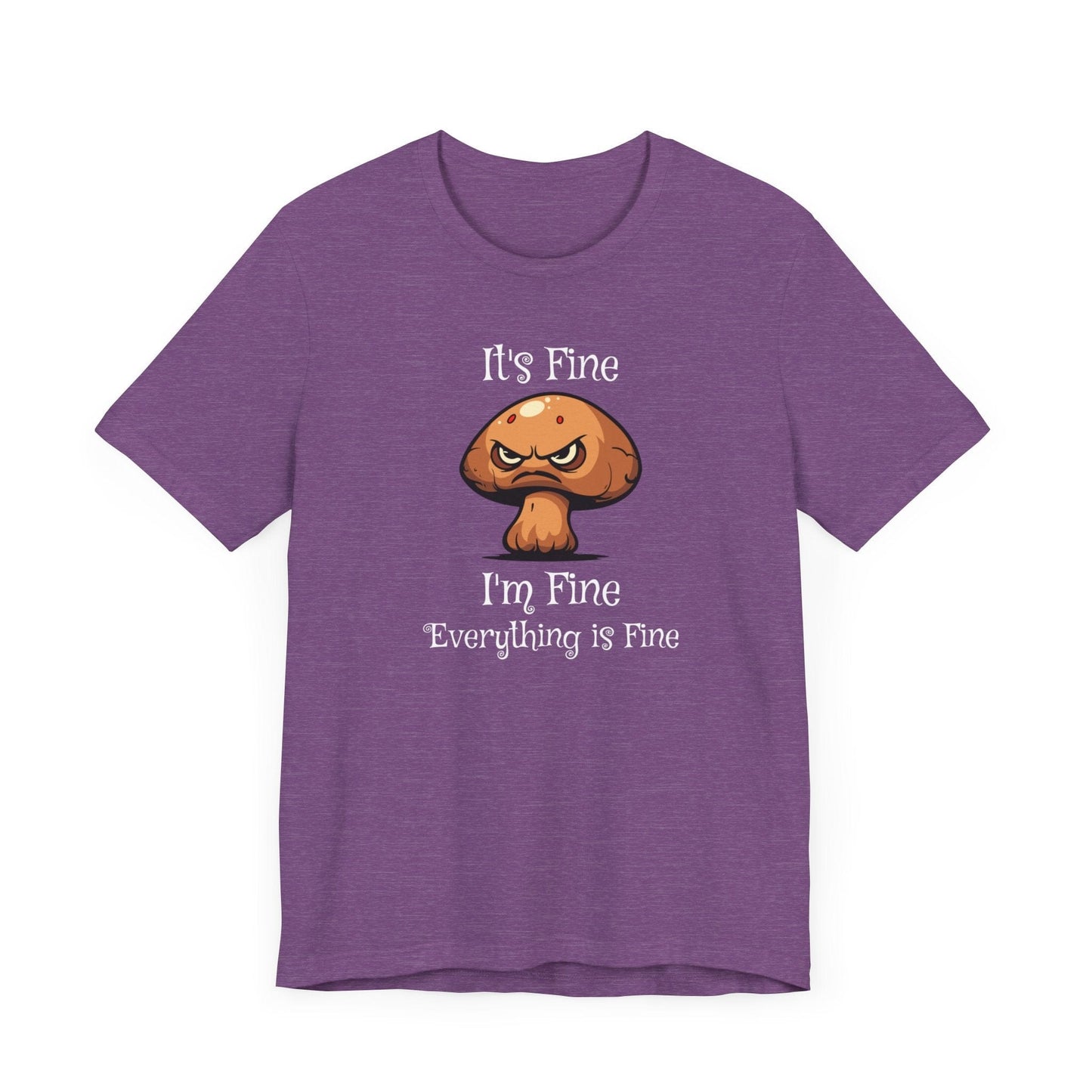 Everything Is Fine T-Shirt Heather Purple