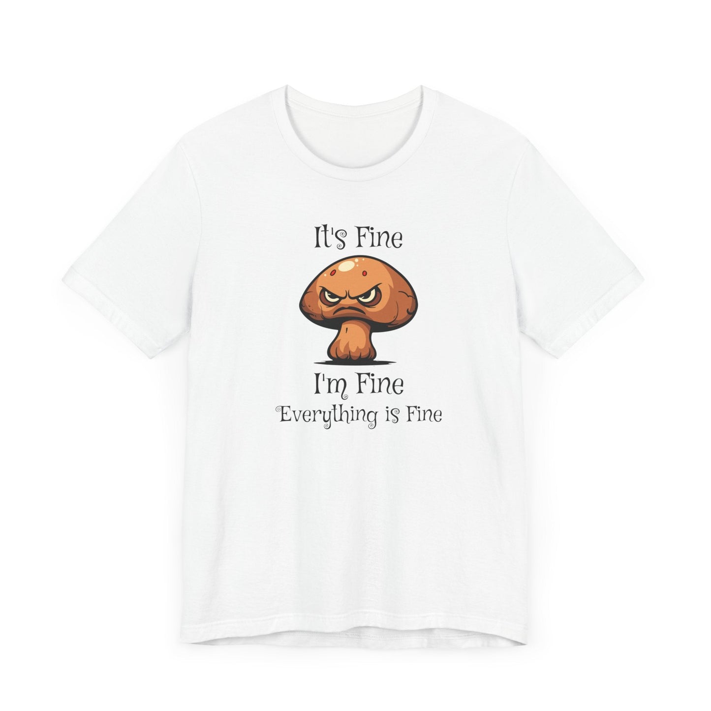 Everything Is Fine T-Shirt White