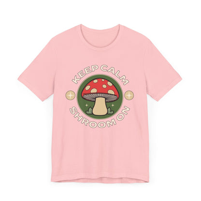 Keep Calm and Shroom On T-Shirt