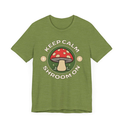 Keep Calm and Shroom On T-Shirt