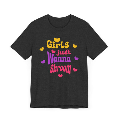Dark Heather Grey “Girls Just Wanna Shroom” tee with pink, purple and yellow text and hearts.