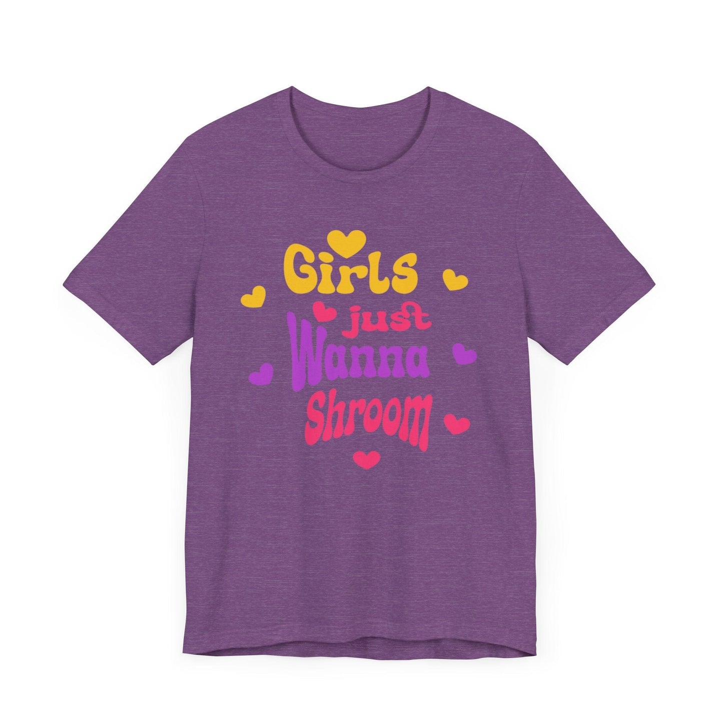 Heather Purple “Girls Just Wanna Shroom” tee with pink, purple and yellow text and hearts.