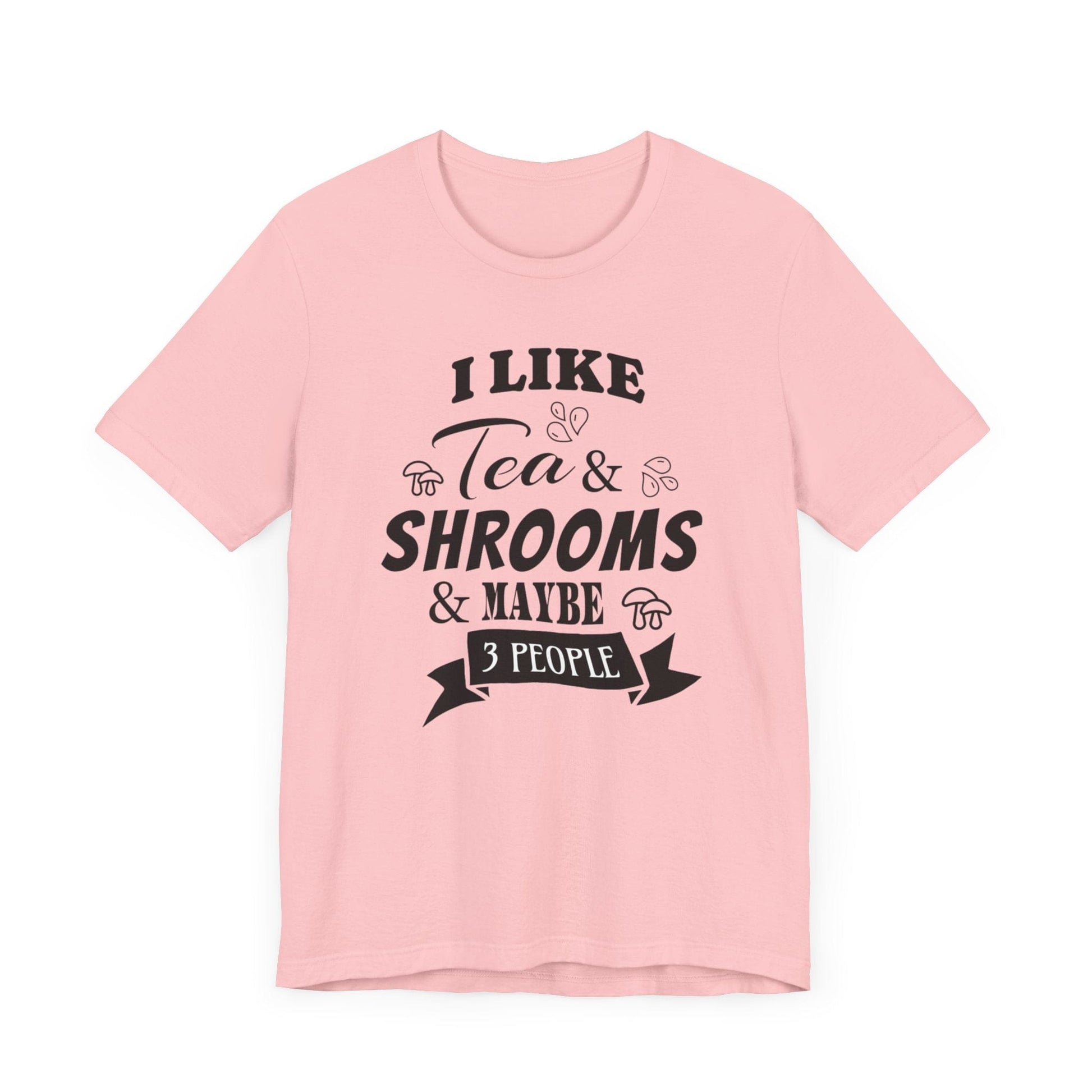 I Like Tea and Shrooms T-Shirt Pink