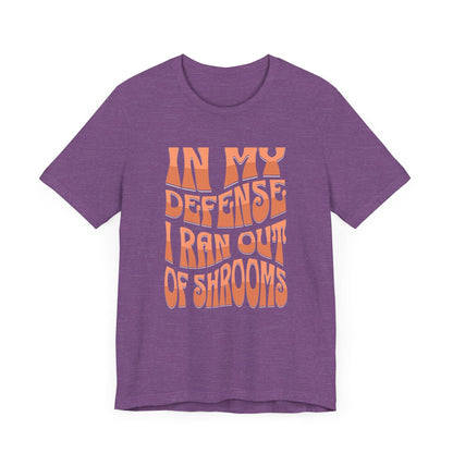 In My Defense I Ran Out of Shrooms T-Shirt in Heather Purple – Retro Psychedelic Mushroom Graphic