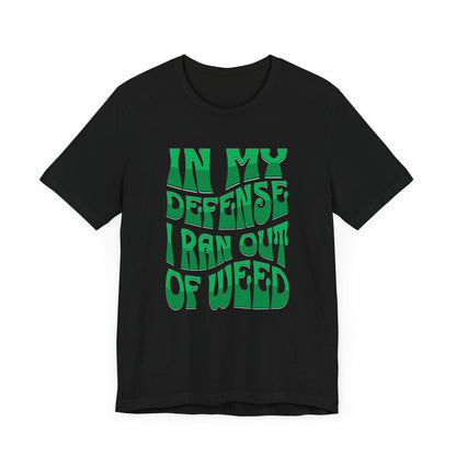 Ran Out of Weed Cannabis Shirt Black