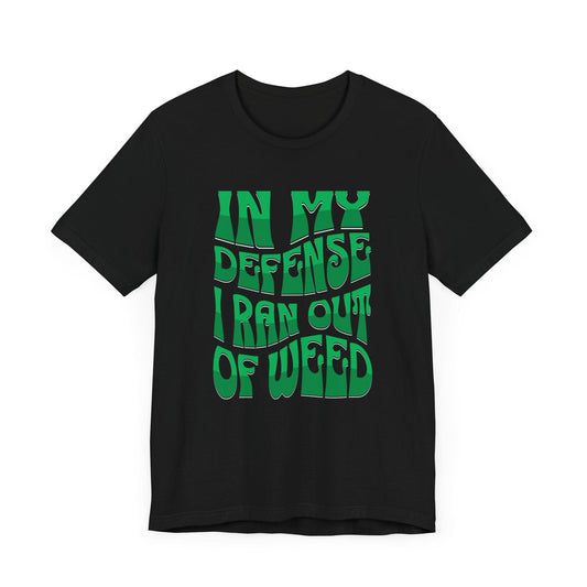 Ran Out of Weed Cannabis Shirt Black