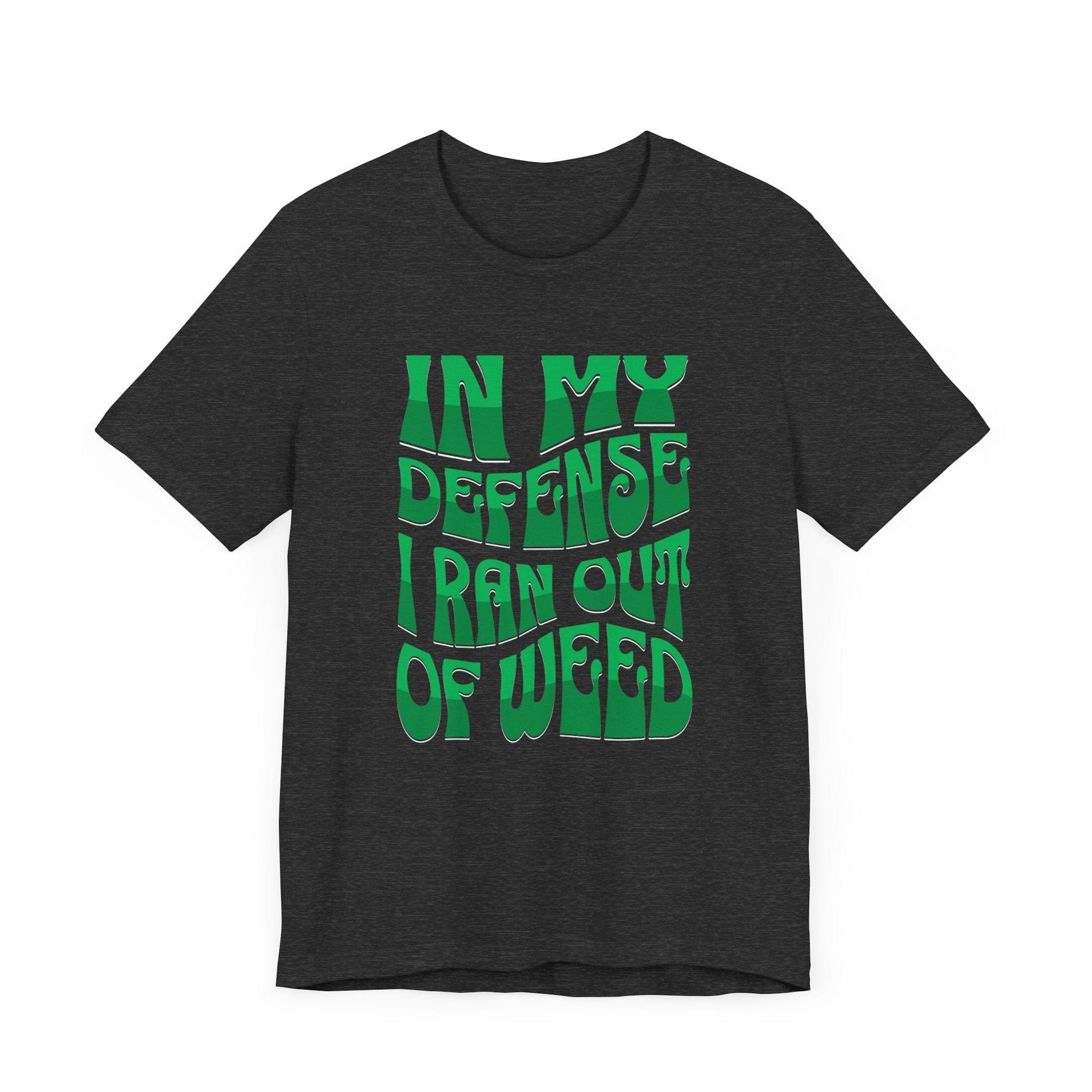 Ran Out of Weed Cannabis Shirt Dark Heather Grey