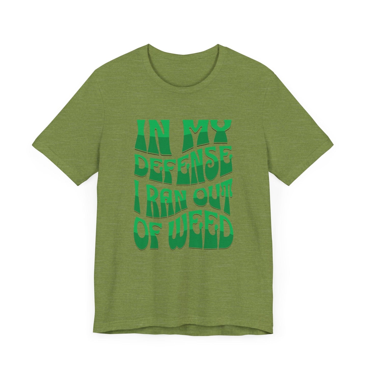 Ran Out of Weed Cannabis Shirt Heather Green
