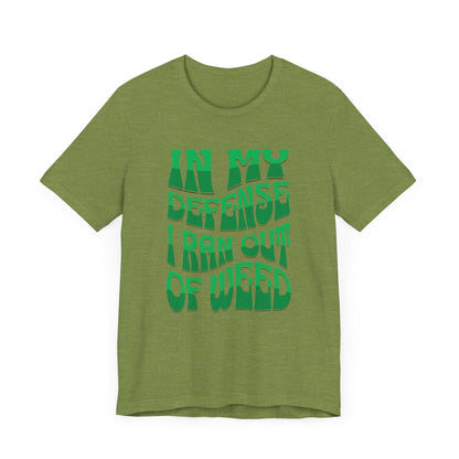 Ran Out of Weed Cannabis Shirt Heather Green