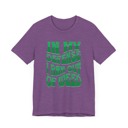 Ran Out of Weed Cannabis Shirt Heather Purple