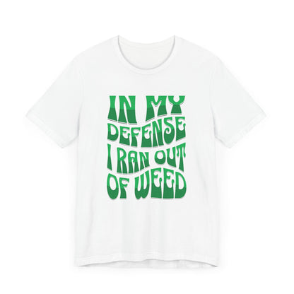 Ran Out of Weed Cannabis Shirt White