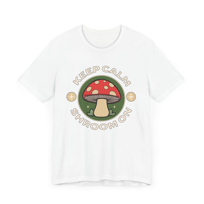 Keep Calm and Shroom On Shirt in White