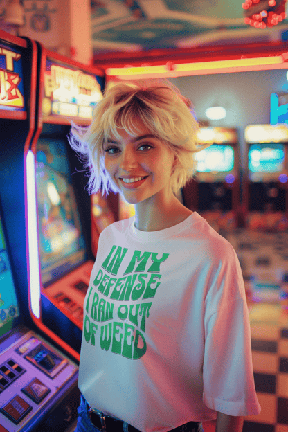 In My Defense I Ran Out Of Weed T-Shirt
